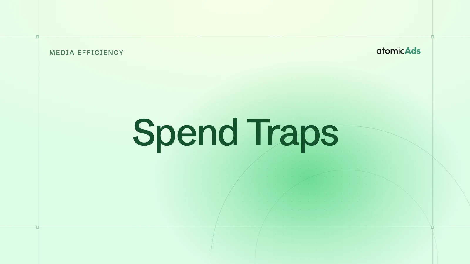 Spend Traps: atomicAds blog cover